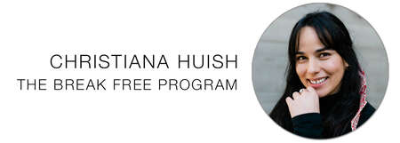 Christiana Huish, The Break Free Program